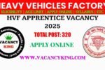 Heavy Vehicles Factory Apprentice Recruitment 2025